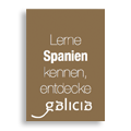 Lerne Spanien kennen, entdecke Galicia